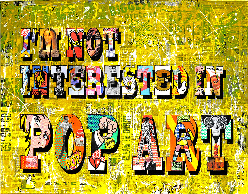I am not Interested in Pop Art