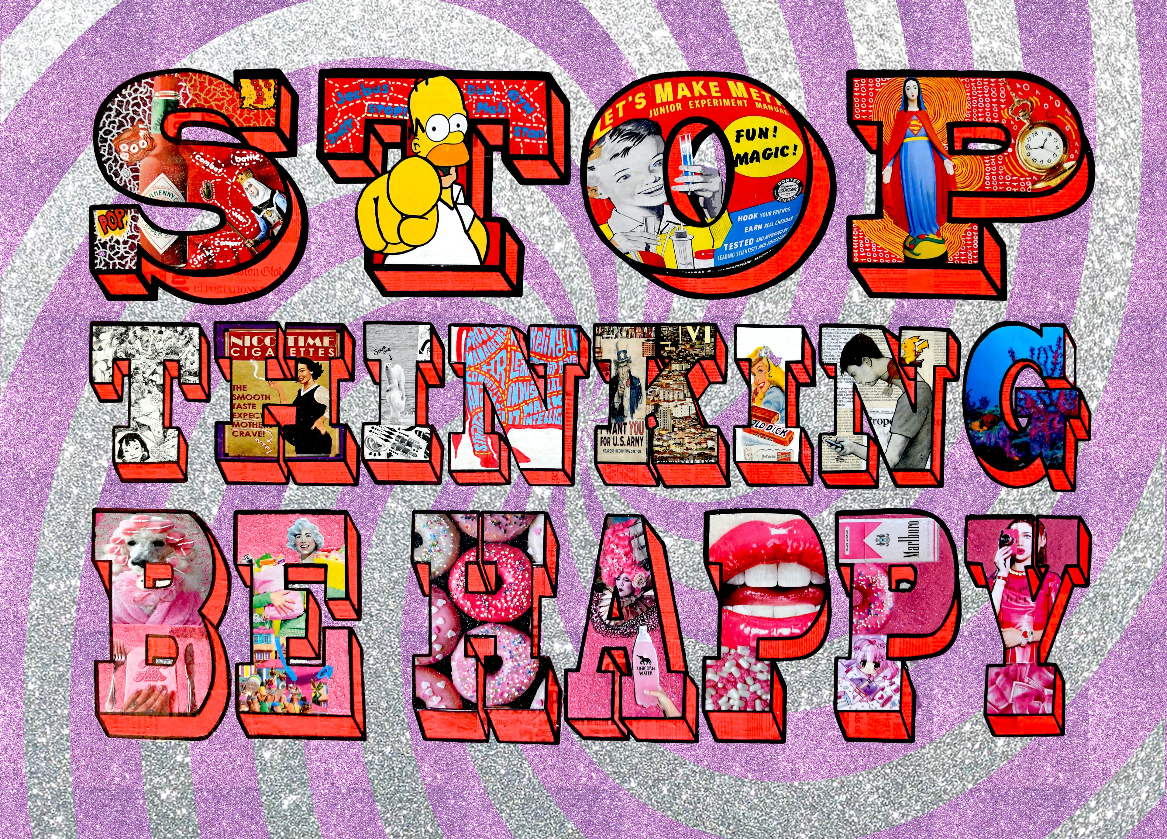 'stop thinking be happy' text filled with popular culture images, collages