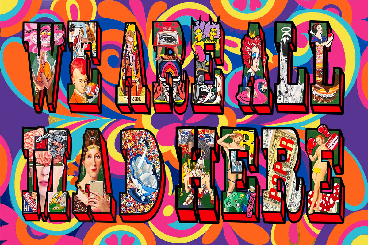 We Are All Mad Here acrylic on canvas by Hande Ugur, pop art inspired by Alice in Wonderland with bold typography, vibrant colors, and cultural icons, 130x200 cm